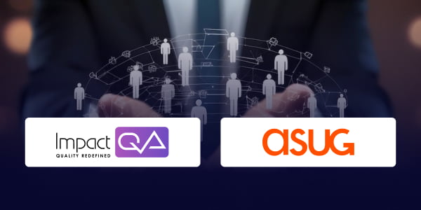 ImpactQA Becomes a Member of ASUG, North America’s Largest SAP User Group, to Accelerate Innovation and Growth