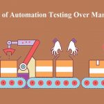 Significance of Automation Testing Over Manual Testing