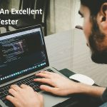 6 Traits of An Excellent Software Tester