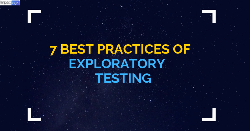 7 Best Practices of Exploratory Testing