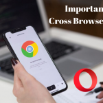 What is Cross Browser Testing and how it is performed?